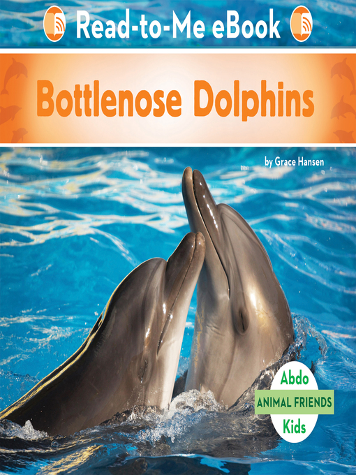 Title details for Bottlenose Dolphins by Grace Hansen - Available